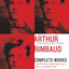 Arthur Rimbaud: Complete Works