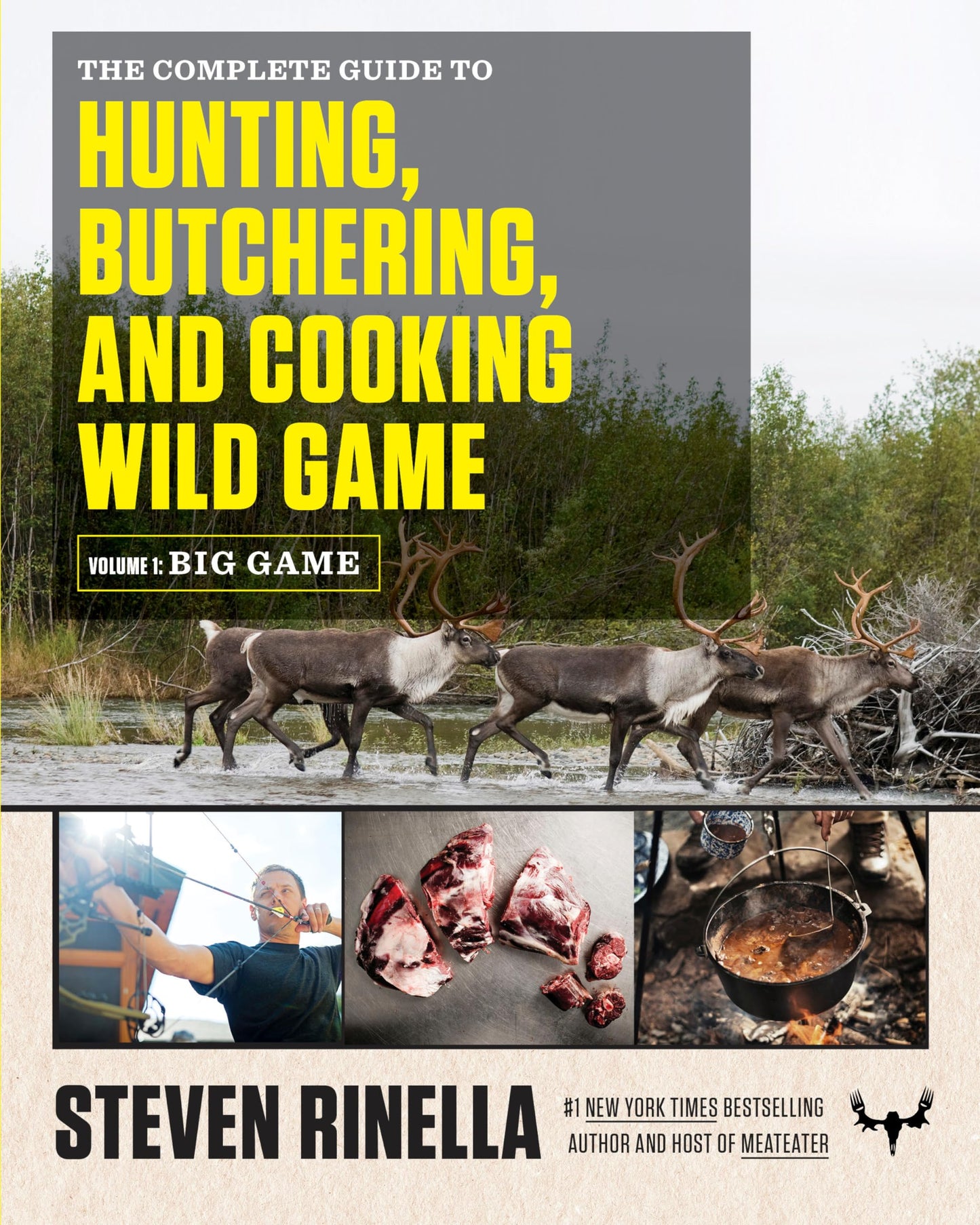 The Complete Guide to Hunting, Butchering, and Cooking Wild