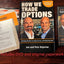 How We Trade Options Building Wealth, Creating Income and Reducing Risk