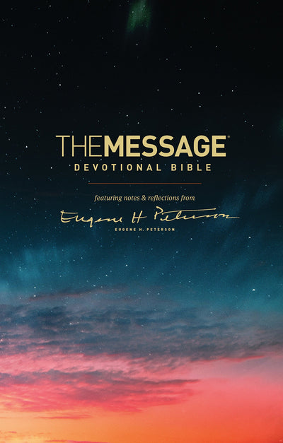 The Message Devotional Bible (Hardcover): Featuring Notes and Reflections from Eugene H. Peterson