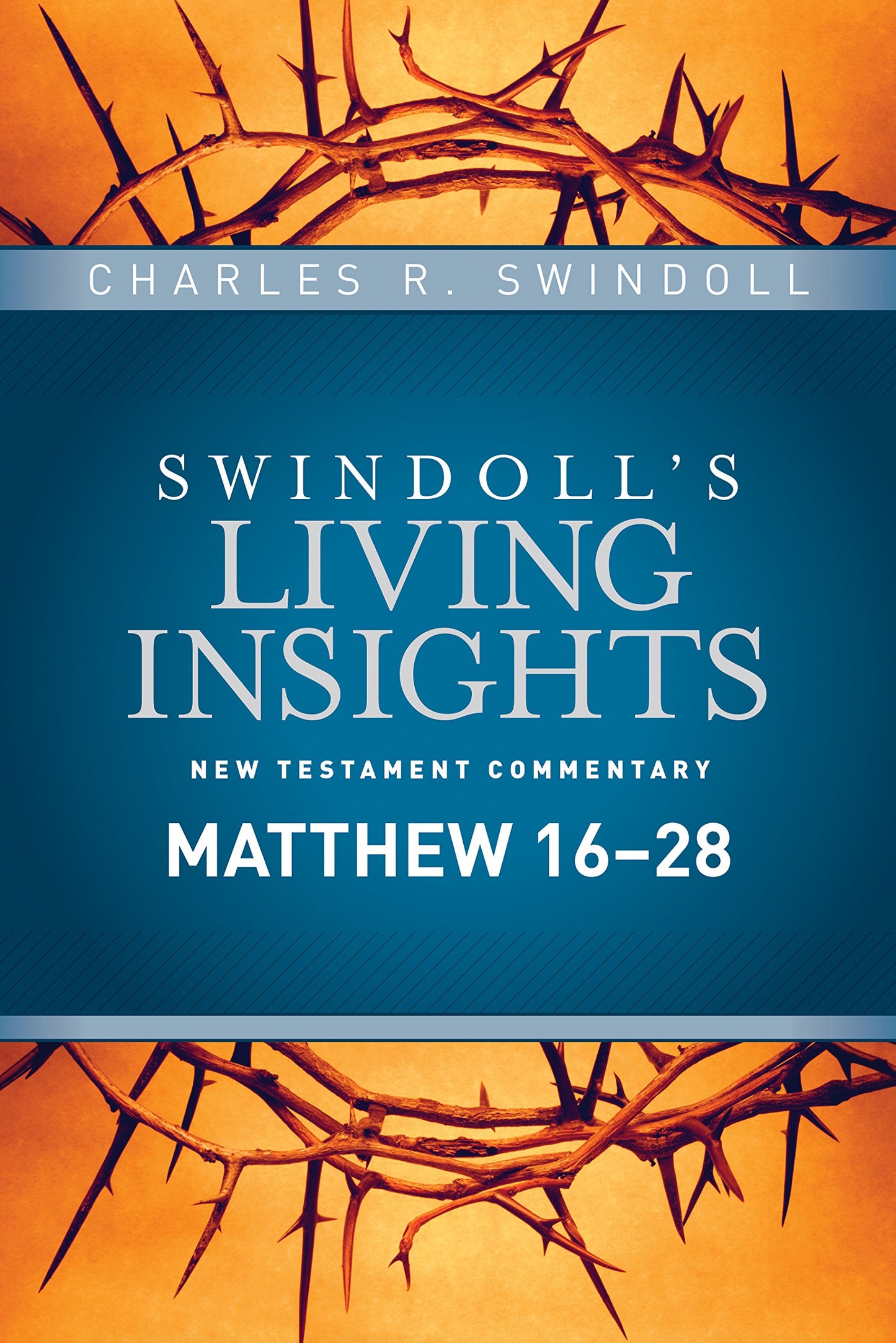 Insights on Matthew 16--28 (Swindoll's Living Insights New Testament Commentary)