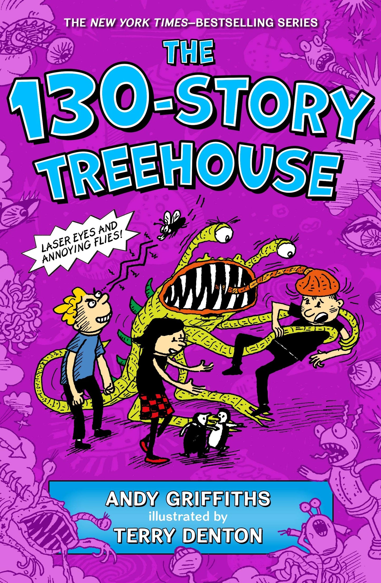 The 130-Story Treehouse: Laser Eyes and Annoying Flies (The Treehouse Books, 10)