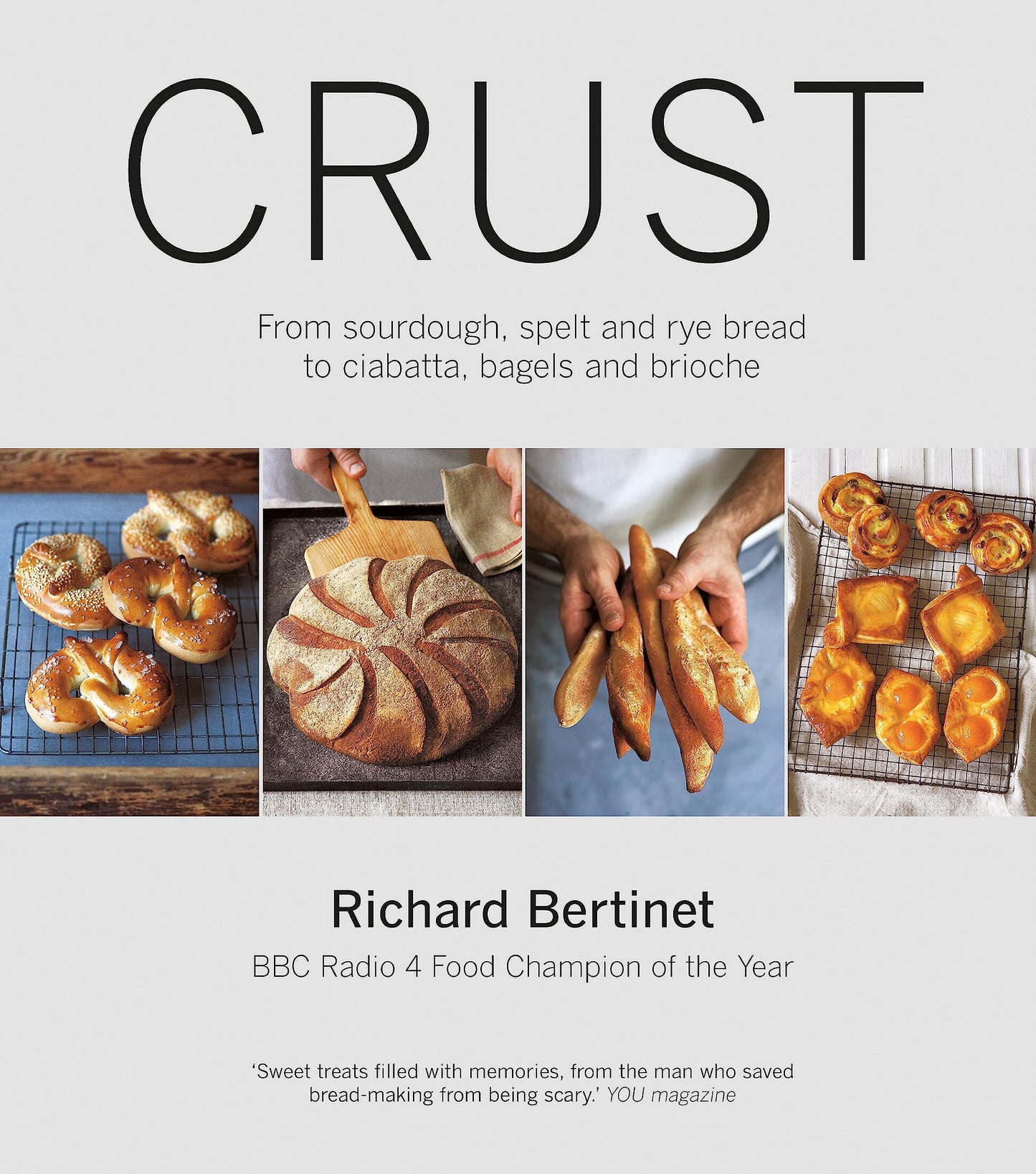 Crust: Bread to Get Your Teeth Into. Richard Bertinet