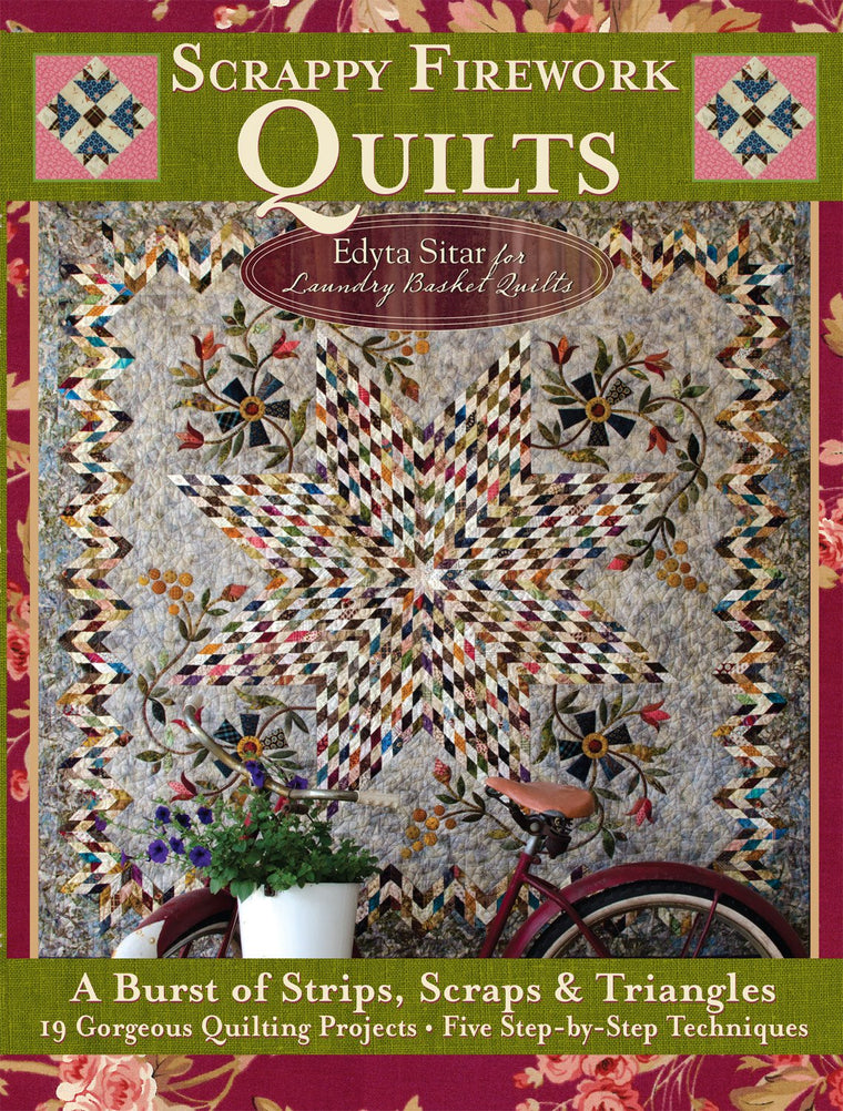Scrappy Firework Quilts: A Burst of Strips, Scraps & Triangles; 19 Gorgeous Quilting Projects; Five Step-by-Step Techniques (Landauer) Easy Instructions for 8-Pointed Stars, Appliqué, Binding, & More