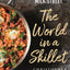 Milk Street: The World in a Skillet