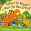 Where Do Diggers Hunt for Easter Eggs?: A Diggers board book (Where Do...Series)