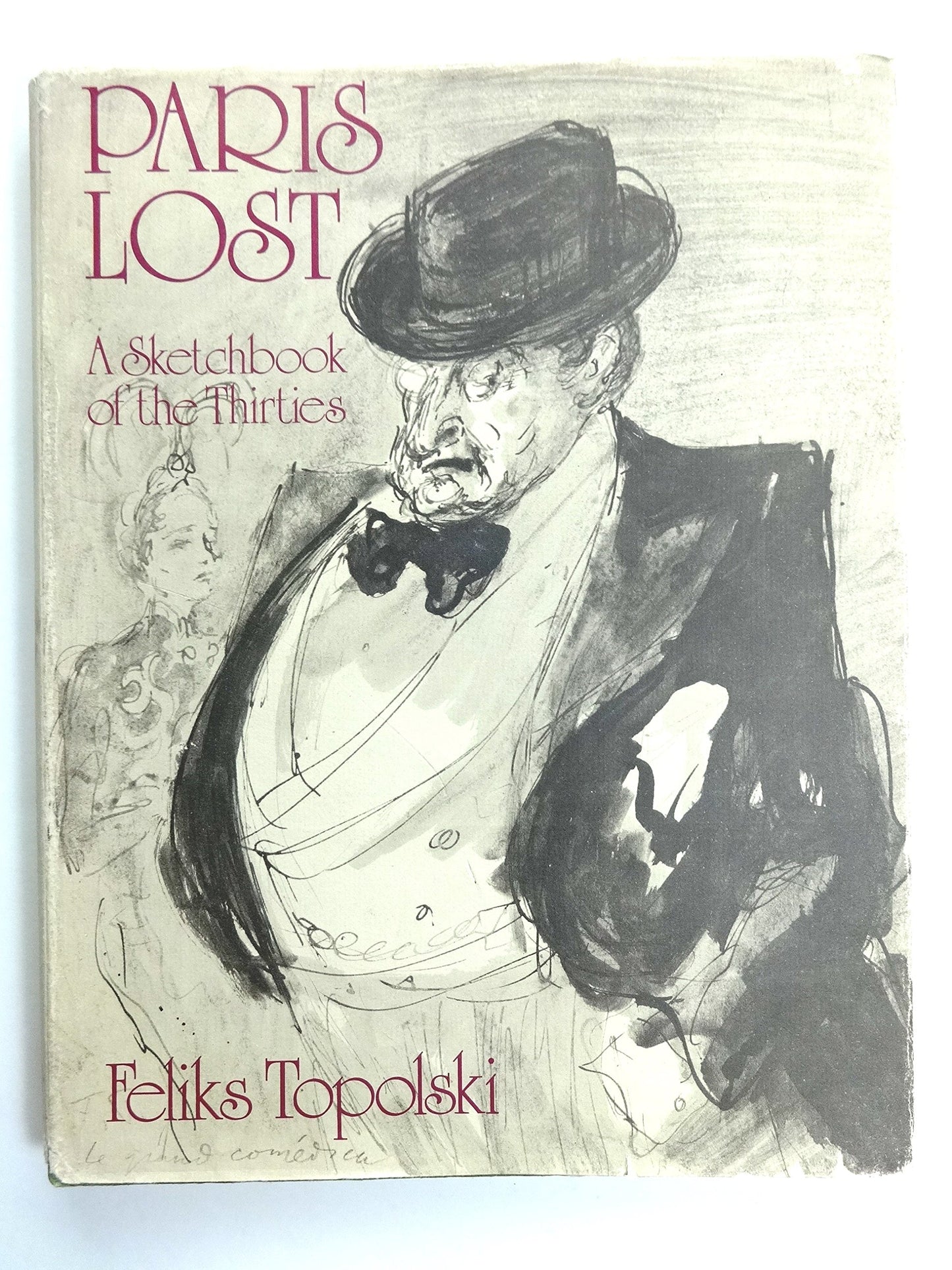 Paris lost;: A sketchbook of the thirties