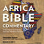 Africa Bible Commentary, Second Edition: A One-Volume Commentary from Over 100 African Scholars