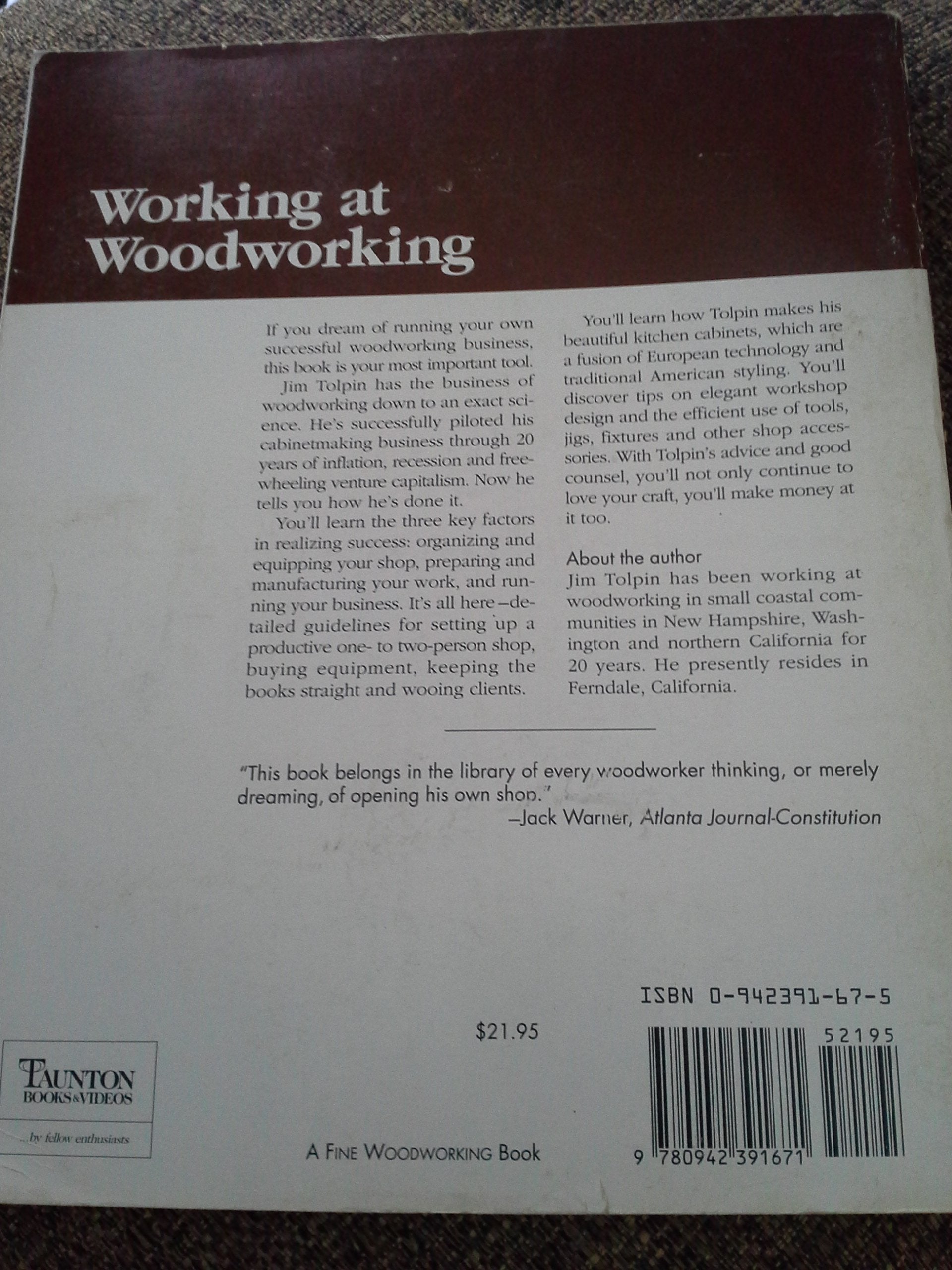 Working at Woodworking: How to Organize Your Shop and Your Business