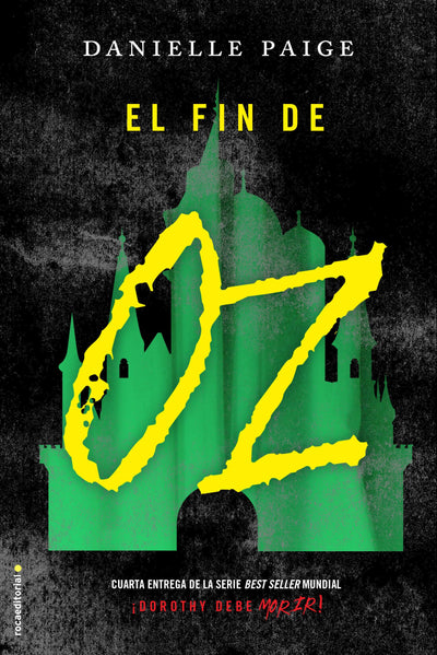 El fin de Oz / The End of Oz (DOROTHY MUST DIE) (Spanish Edition)
