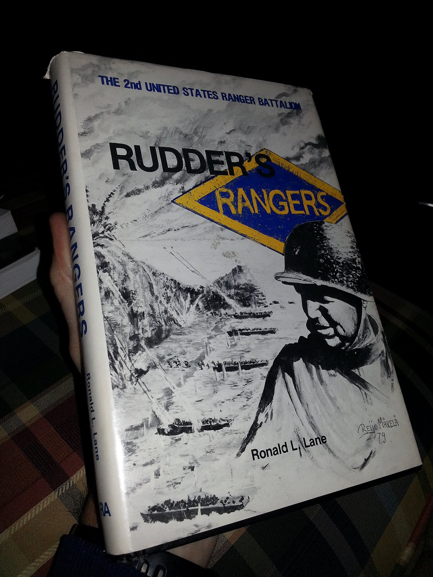 Rudder's Rangers : The True Story of the 2nd Ranger Battalion D-Day Combat Action