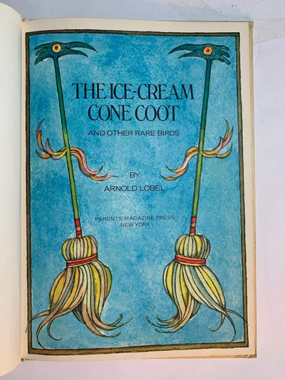 The Ice-Cream Cone Coot and Other Rare Birds by Lobel, Arnol