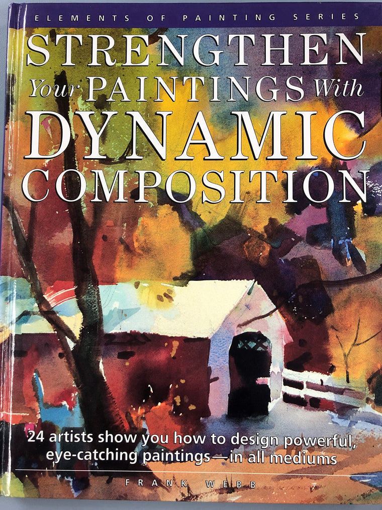 Strengthen Your Paintings With Dynamic Composition (Elements of Painting)