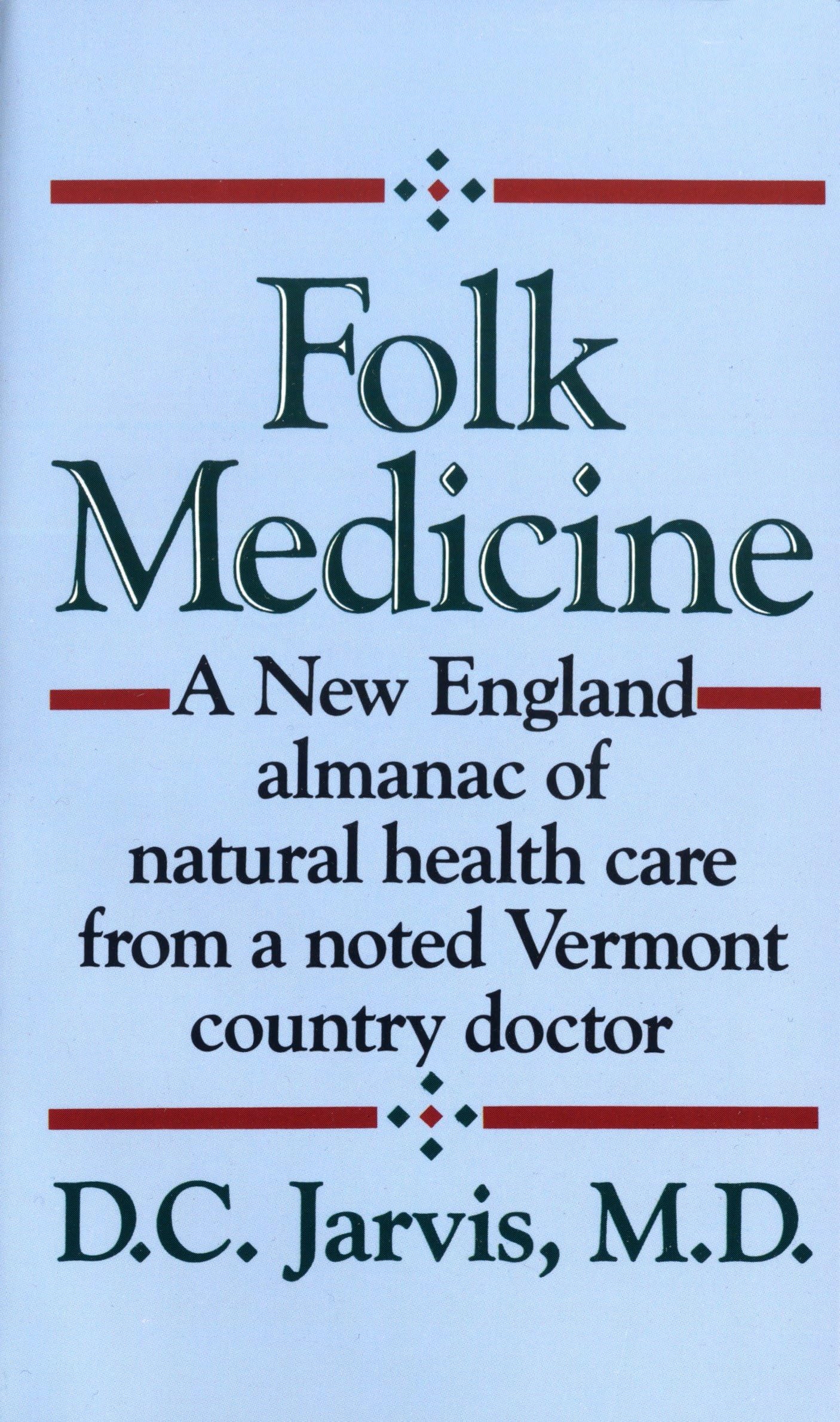 Folk Medicine: A New England Almanac of Natural Health Care