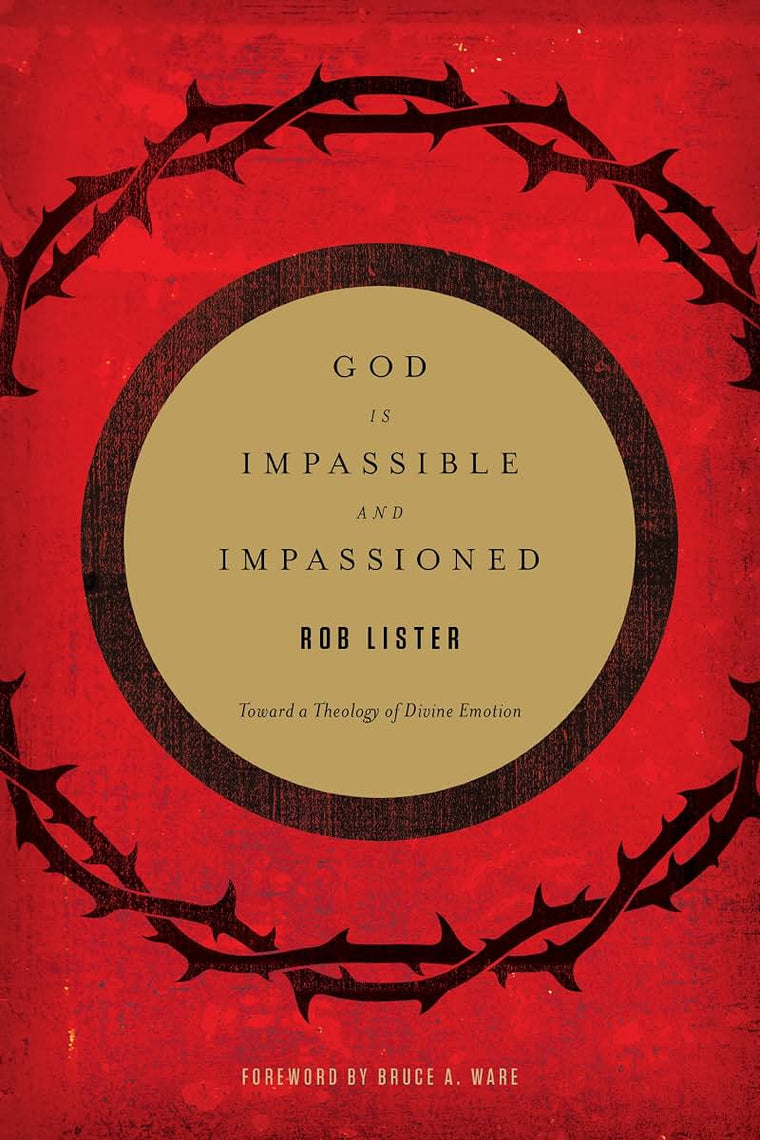 God Is Impassible and Impassioned