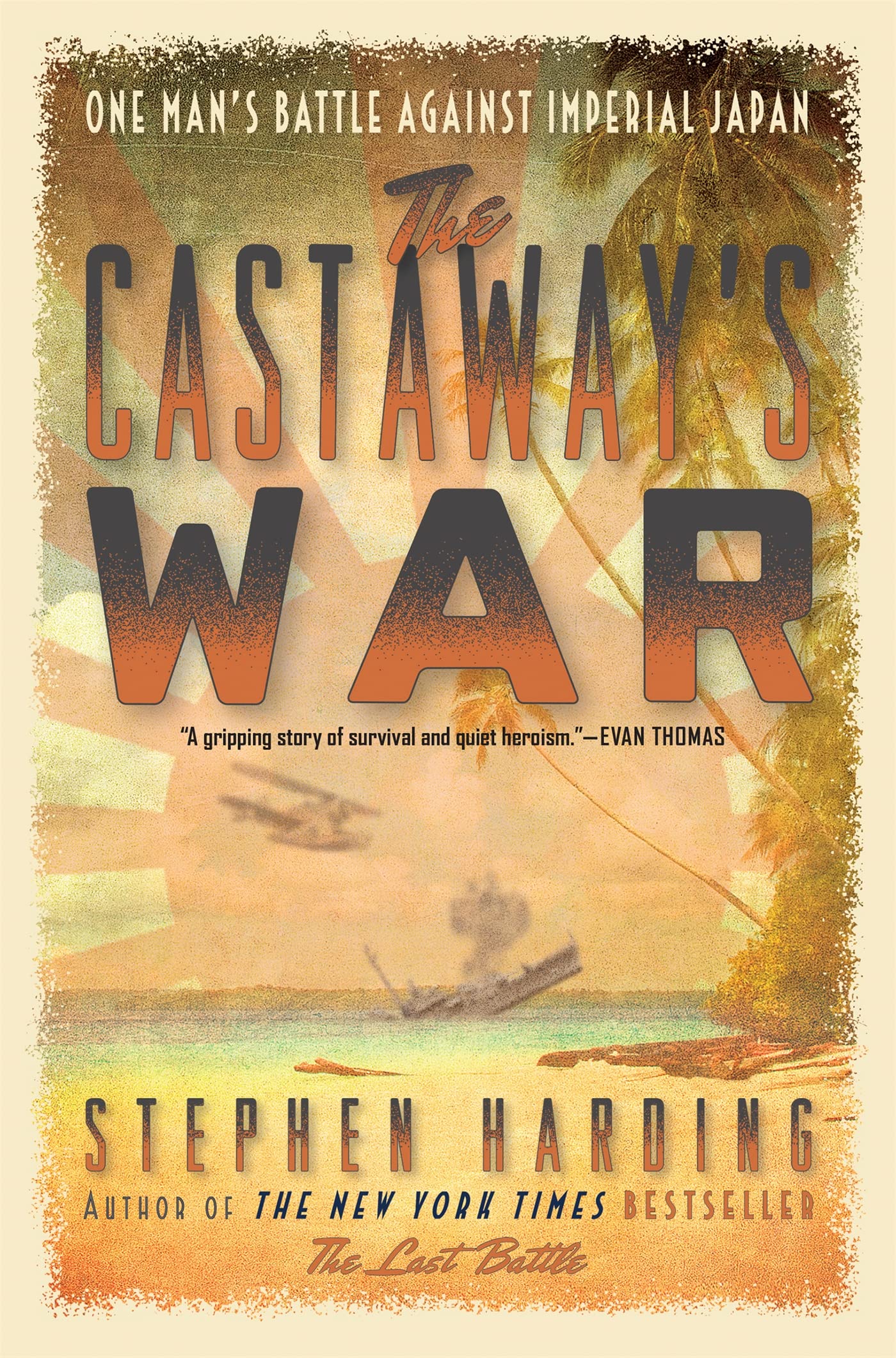 The Castaway's War: One Man's Battle against Imperial Japan