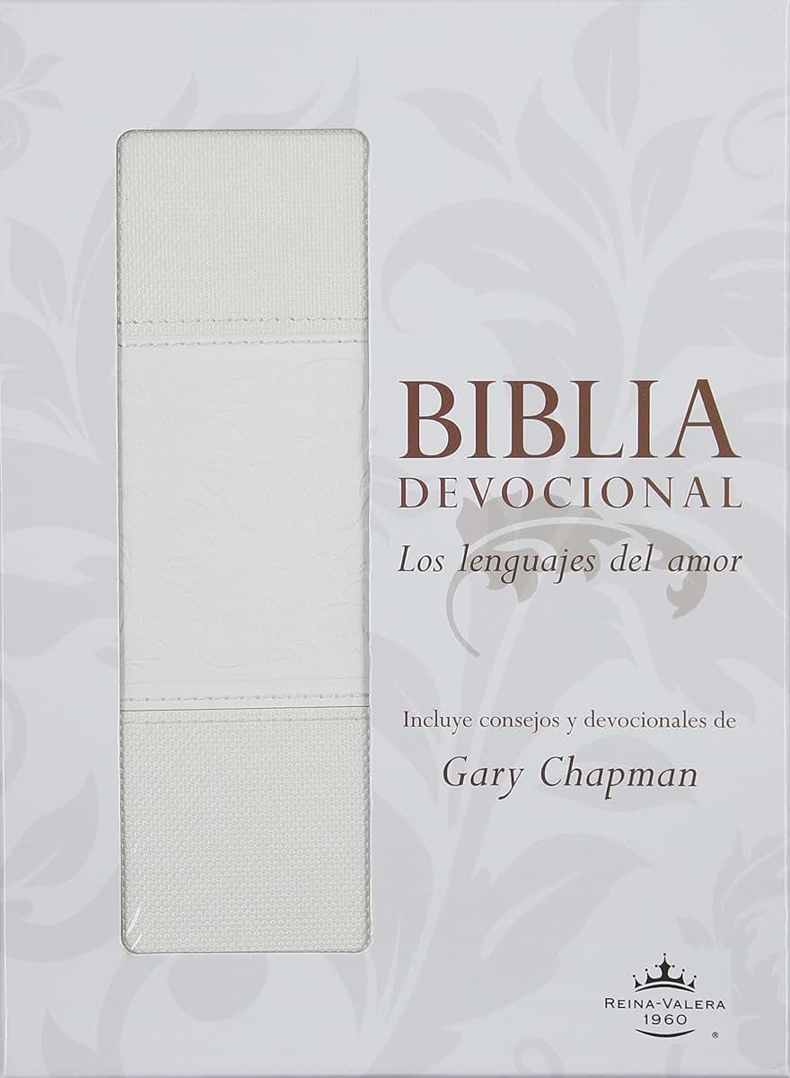 Biblia devocional lenguajes del amor RVR60 Blanco (The Love Languages Devotional Bible RVR60) (Spanish Edition)