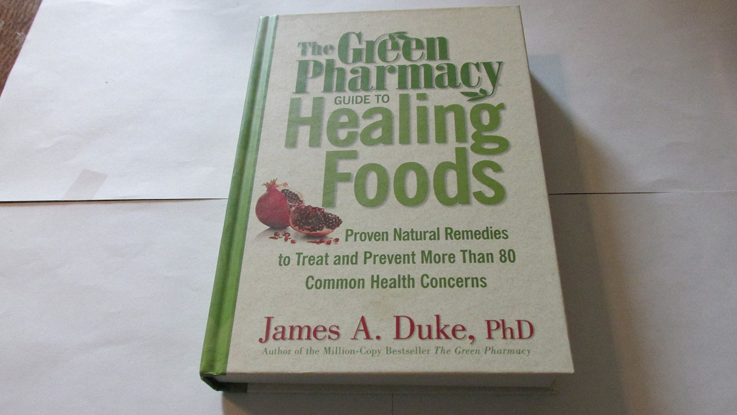 Green Pharmacy Guide To Healing Foods - Proven Natural Remed