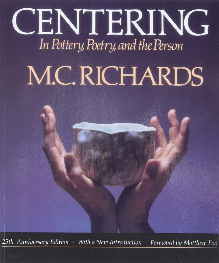Centering in Pottery, Poetry, and the Person by Richards