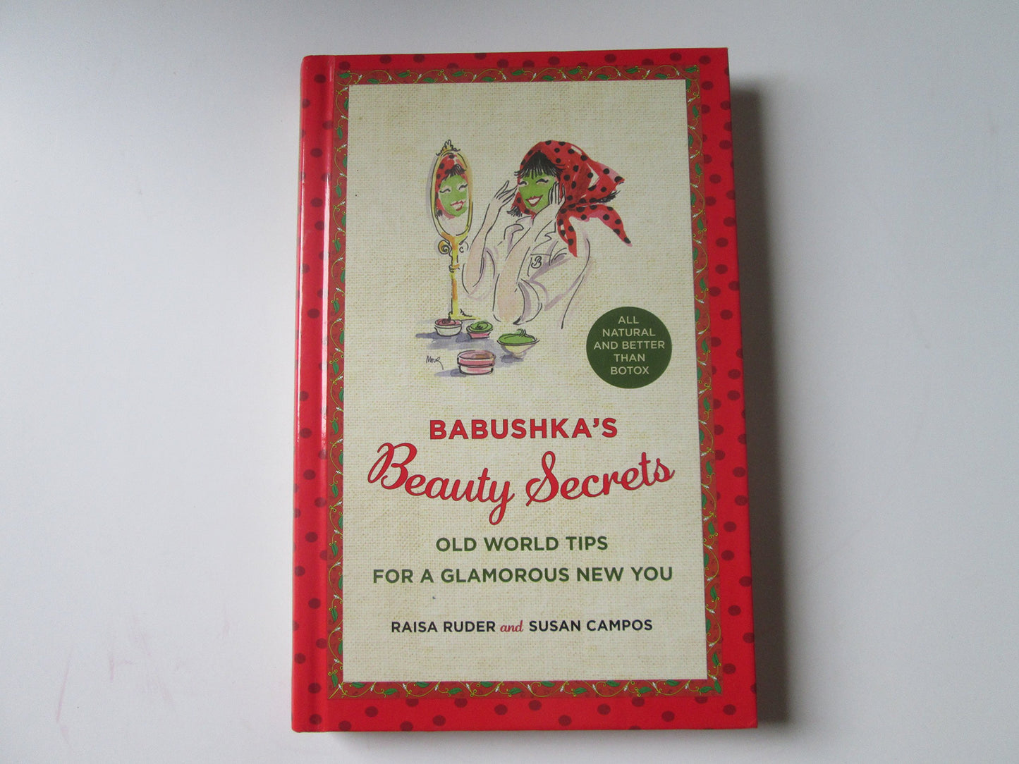 Babushka's Beauty Secrets: Old World Tips for a Glamorous New You