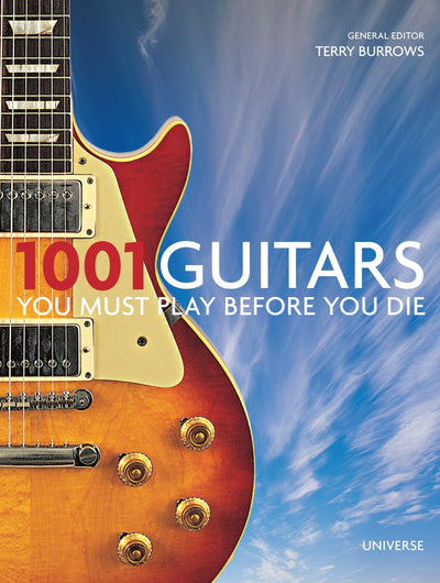1001 Guitars You Must Play Before You Die by Burrows, Terry