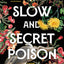 A Slow and Secret Poison: A Novel