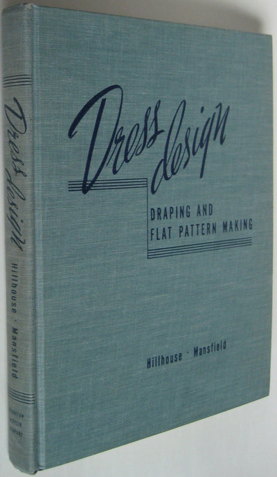 Dress Design: Draping and Flat Pattern Making