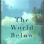 The World Below
