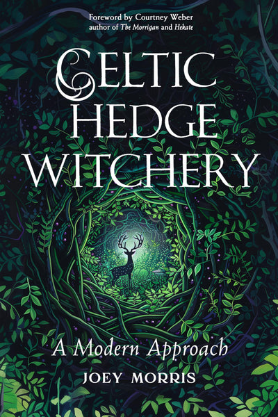 Celtic Hedge Witchery-A Modern Approach
