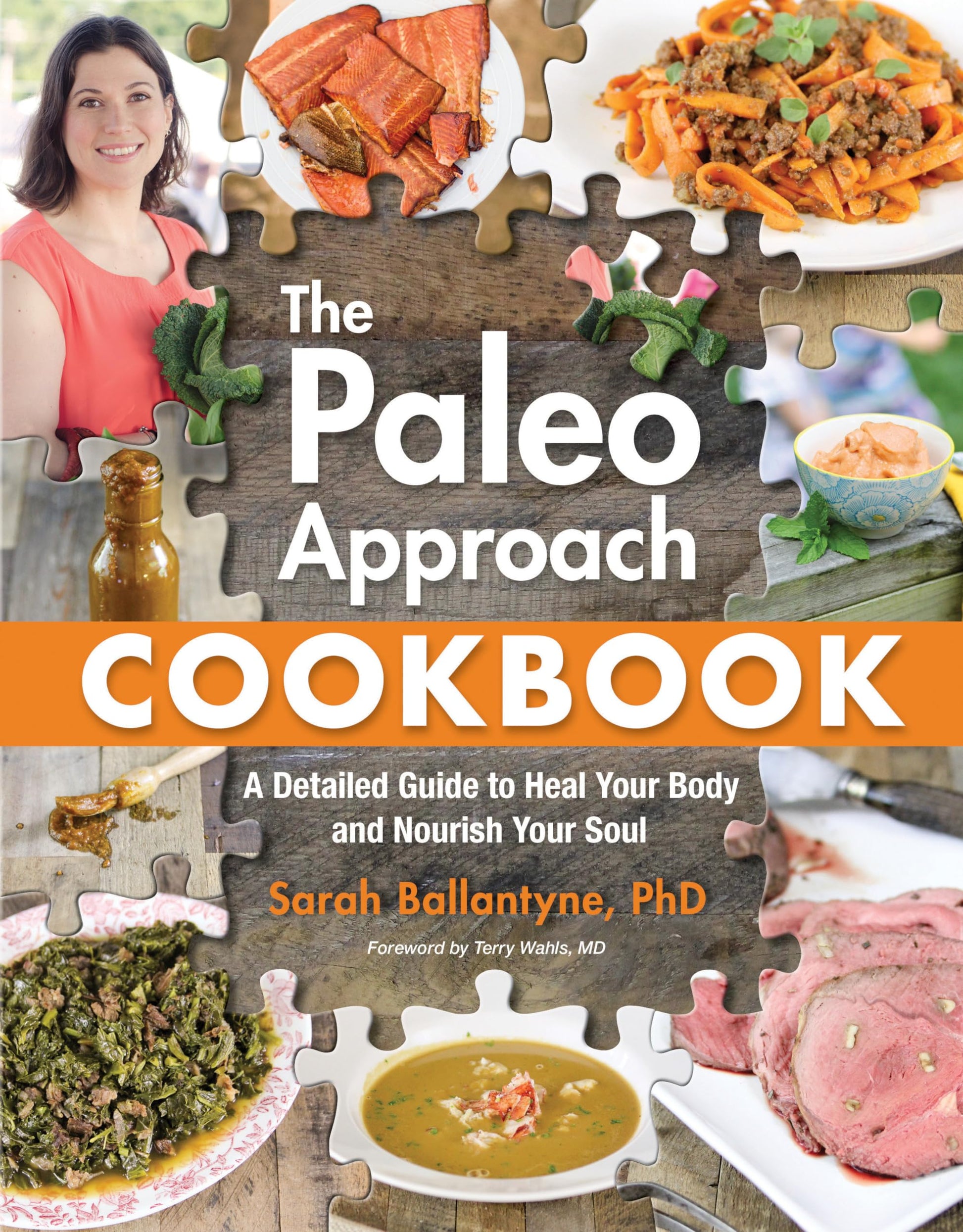 Paleo Approach Cookbook: A Detailed Guide to Heal Your Body and Nourish Your Soul