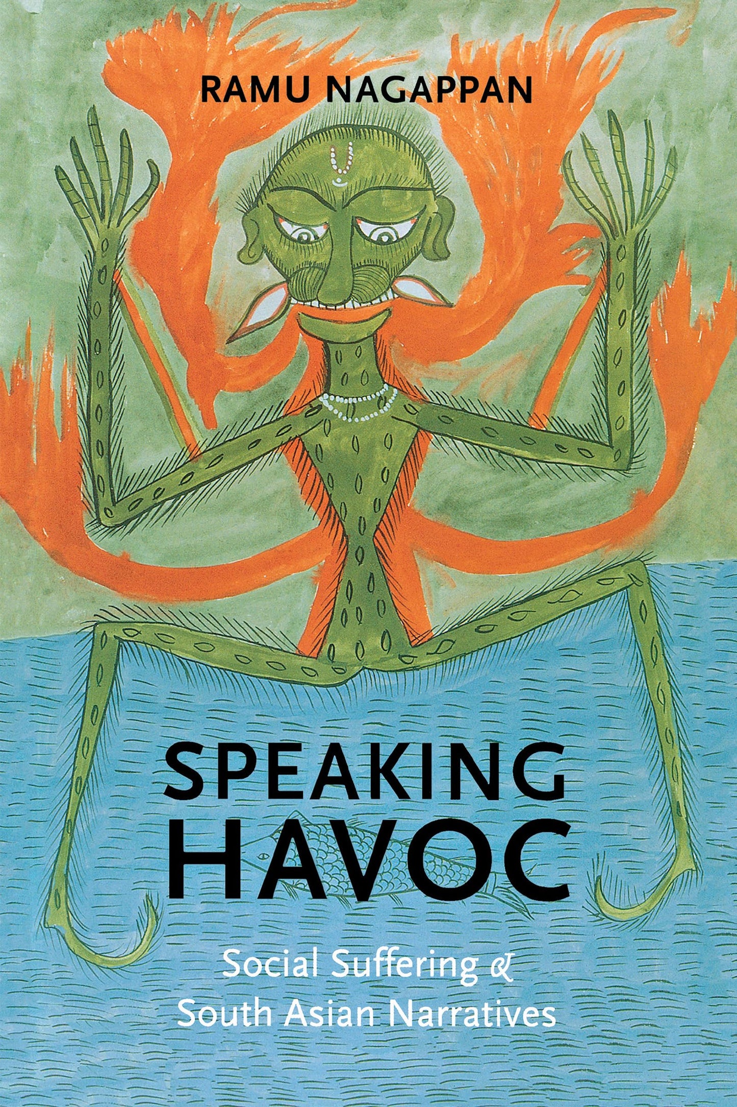 Speaking Havoc: Social Suffering and South Asian Narratives (Literary Conjugations)