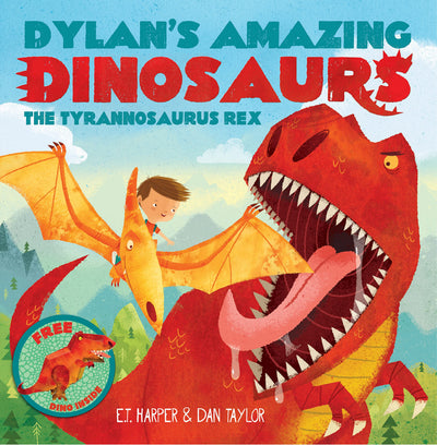 Dylan's Amazing Dinosaur: The Tyrannosaurus Rex: With Pull-Out, Pop-Up Dinosaur Inside! (Dylan's Amazing Dinosaurs Series)