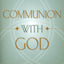 Communion With God (Puritan Paperbacks: Treasures of John Owen for Today's Readers)