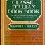 The Classic Italian Cook Book: The Art of Italian Cooking
