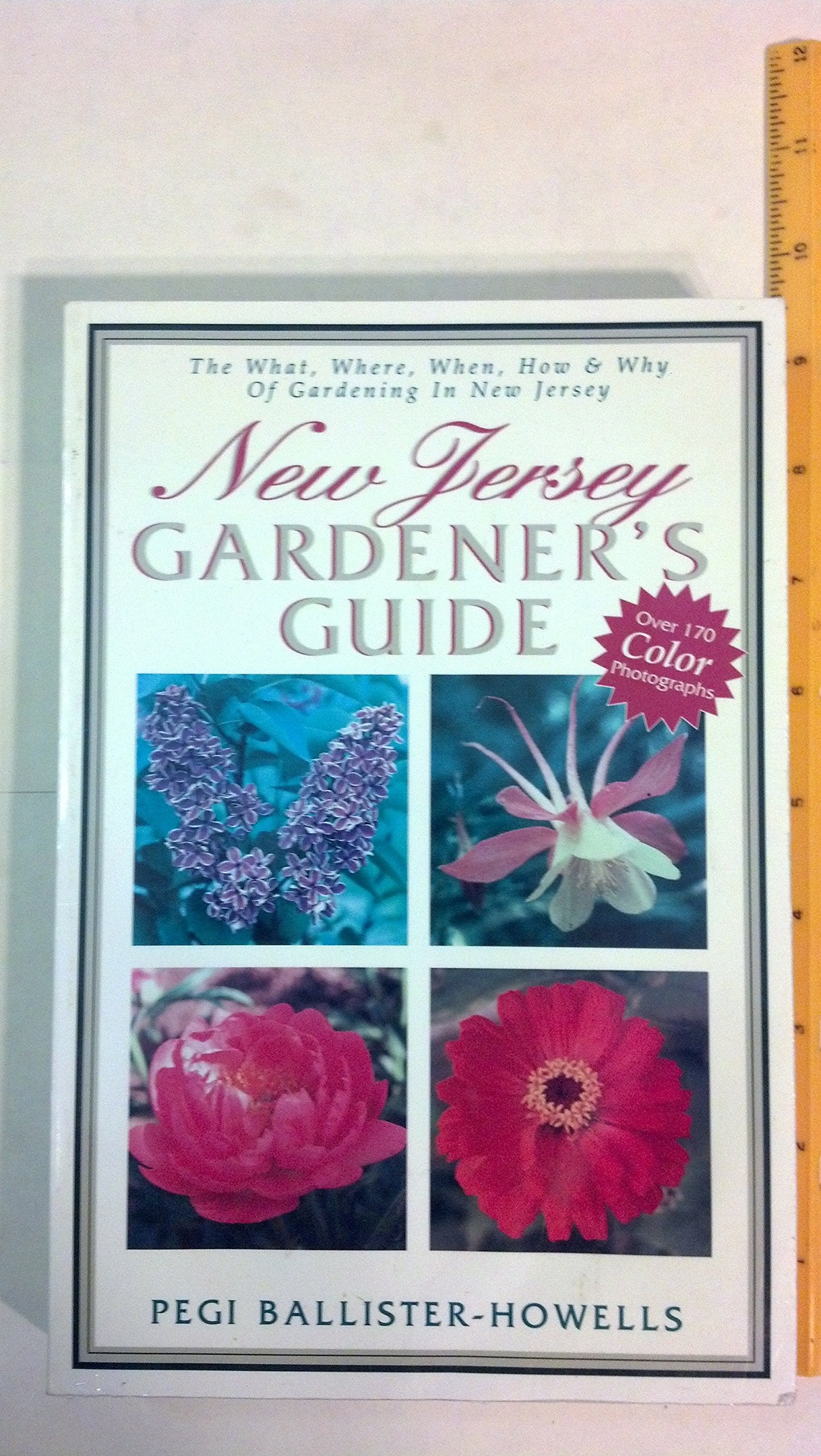 New Jersey Gardener's Guide The What, Where, When, How & Why Of Gardening In New Jersey