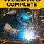 Welding Complete, 2nd Edition: Techniques, Project Plans & Instructions