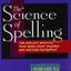 The Science of Spelling: The Explicit Specifics That Make Great Readers and Writers (and Spellers!)