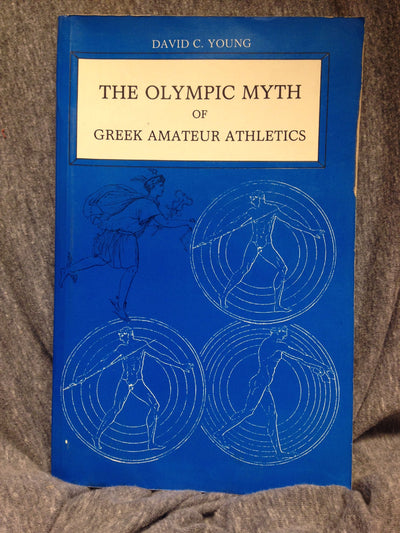 The Olympic Myth of Greek Amateur Athletics (Library of Ancient Athletics)
