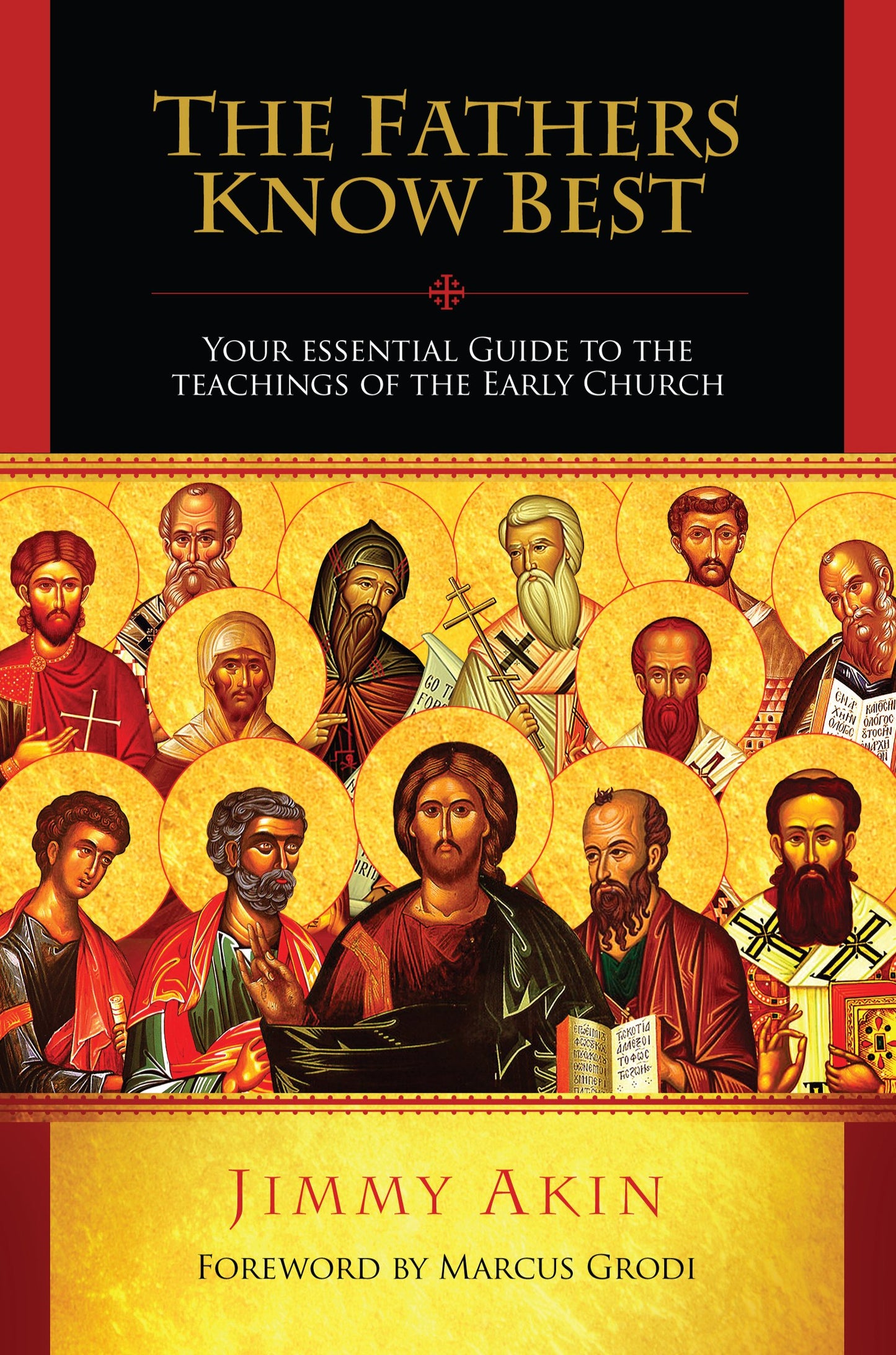 The Fathers Know Best: Your Essential Guide to the Teachings