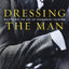 Dressing the Man: Mastering the Art of Permanent Fashion