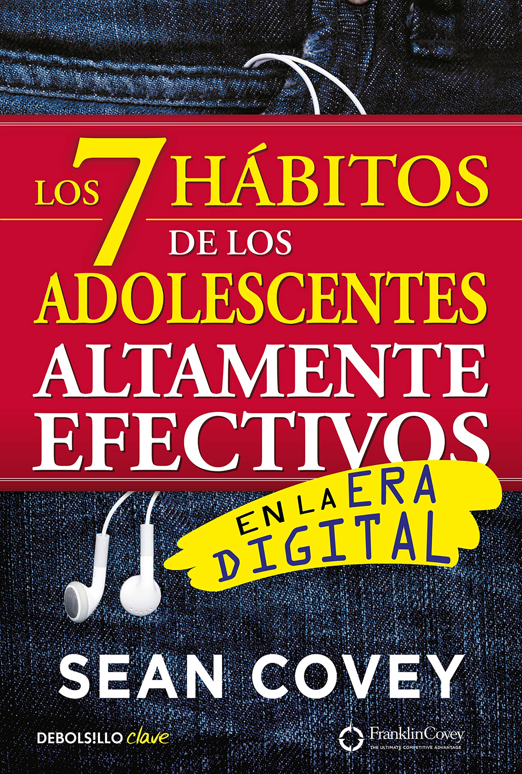 Los 7 hbitos de los adolescentes altamente efectivos / The 7 Habits of Highly Effective Teens (Spanish Edition)