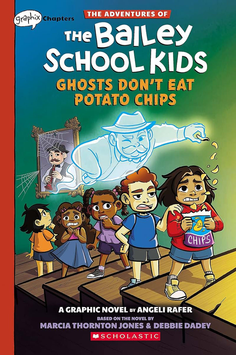 Ghosts Don't Eat Potato Chips: A Graphix Chapters Book (The Adventures of the Bailey School Kids #3) (The Adventures of the Bailey School Kids Graphix)