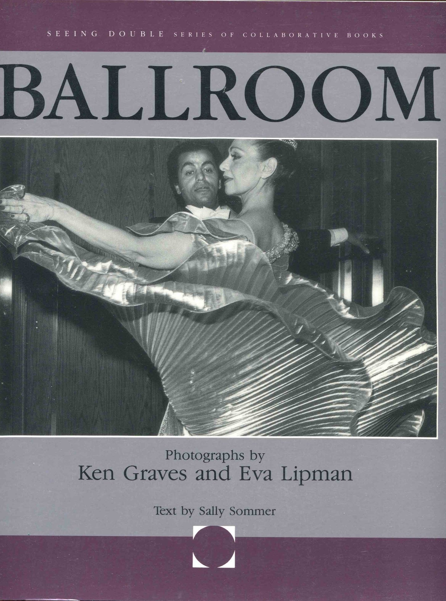 Ballroom: Photographs (Seeing Double Series of Collaborative