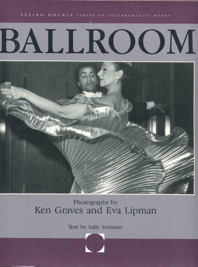 Ballroom: Photographs (Seeing Double Series of Collaborative