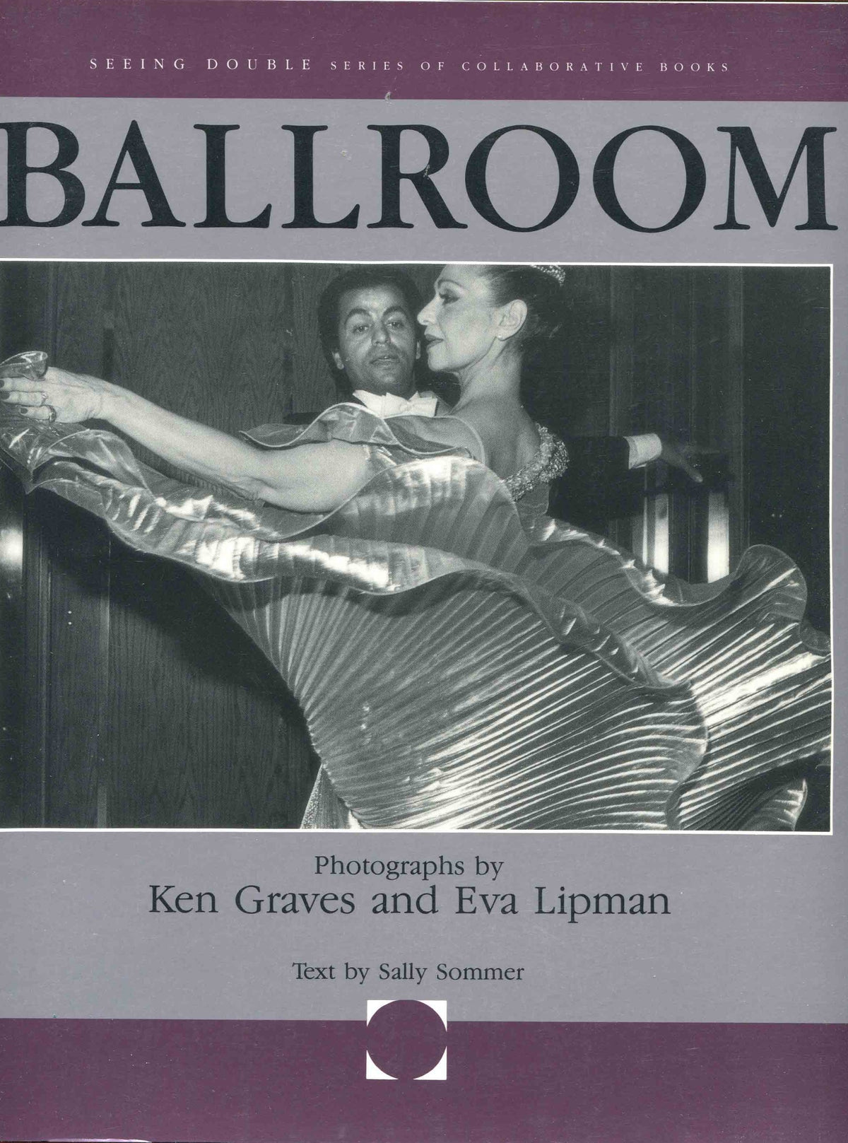 Ballroom: Photographs (Seeing Double Series of Collaborative Books)