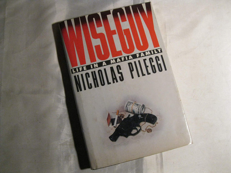 Wiseguy: Life in a Mafia Family by Nicholas Pileggi
