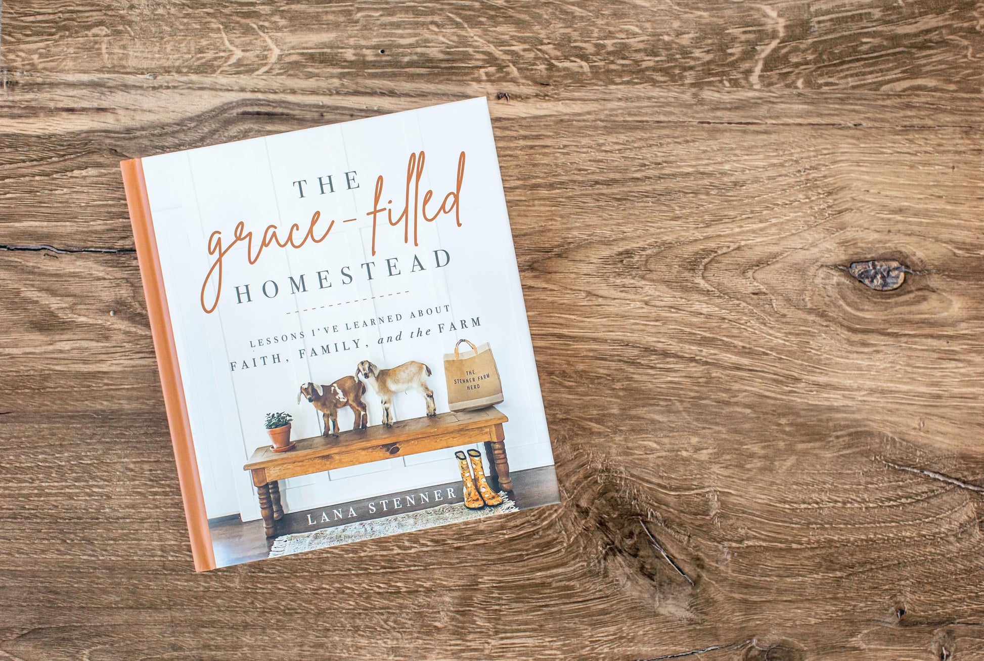The Grace-Filled Homestead: Lessons I've Learned about Faith, Family, and the Farm
