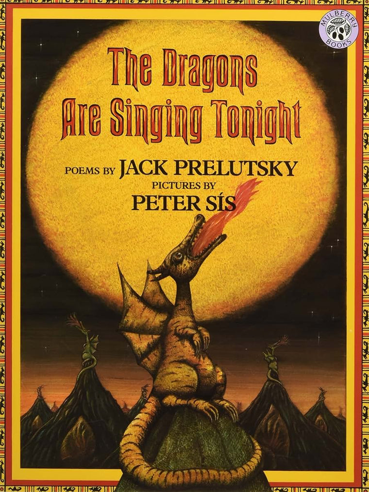 The Dragons Are Singing Tonight by Prelutsky, Jack