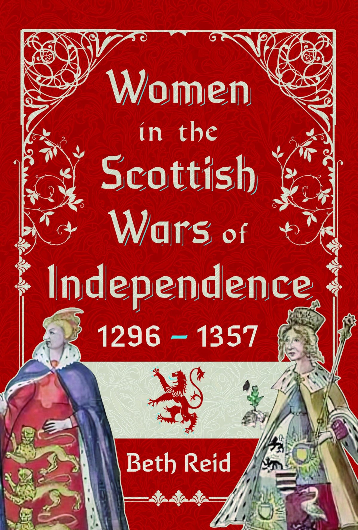 Women in the Scottish Wars of Independence 1296-1357
