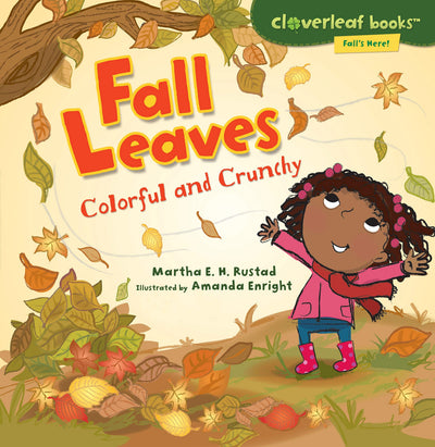 Fall Leaves: Colorful and Crunchy (Cloverleaf Books  - Fall's Here!)